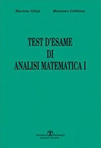 Test d'esame di analisi di matematica I. Vol. 1 - Massimo Gobbino, Marina Ghisi - Libro Esculapio 2010 | Libraccio.it