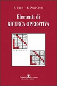 Elementi di ricerca operativa - R. Tadei, F. Della Croce - Libro Esculapio 2010 | Libraccio.it