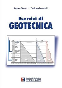 Esercizi di geotecnica - Guido Gottardi, Laura Tonni - Libro Esculapio 2010 | Libraccio.it