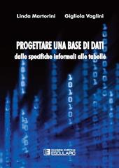 Progettare una base di dati. Dalle specifiche informali alle tabelle