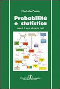 Probabilità e statistica. Appunti di teoria ed esercizi svolti - Elio L. Piazza - Libro Esculapio 2011 | Libraccio.it