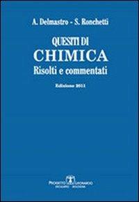 Quesiti di chimica. Risolti e commentati - Alessandro Delmastro, Silvia Ronchetti - Libro Esculapio 2011 | Libraccio.it