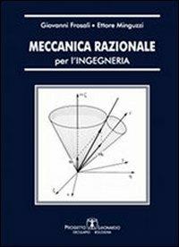 Meccanica razionale per ingegneria - Giovanni Frosali, Ettore Minguzzi - Libro Esculapio 2011 | Libraccio.it