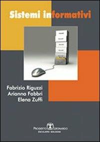 Sistemi informativi - Fabrizio Riguzzi, Arianna Fabbri, Elena Zuffi - Libro Esculapio 2011 | Libraccio.it