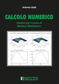 Calcolo numerico. Esercizi per il corso di modelli matematici - Antonio Galli - Libro Esculapio 2012 | Libraccio.it
