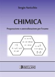 Chimica. Preparazione e autovalutazione per l'esame - Sergio Auricchio - Libro Esculapio 2012 | Libraccio.it