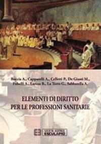 Elementi di diritto per le professioni sanitarie  - Libro Esculapio 2012 | Libraccio.it