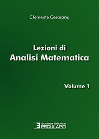 Lezioni di analisi matematica. Vol. 1 - Clemente Cesarano - Libro Esculapio 2012 | Libraccio.it