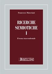 Ricerche semiotiche. Vol. 1: Il tema trascendentale.