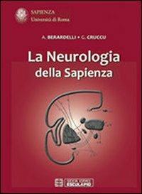 La neurologia della Sapienza - Alfredo Berardelli, Giorgio Cruccu - Libro Esculapio 2012 | Libraccio.it