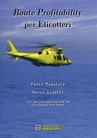 Route profitability per elicotteri - Paolo Maggiore, Marco Gajetti - Libro Esculapio 2012 | Libraccio.it