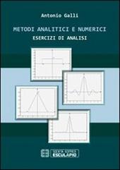 Metodi analitici e numerici. Esercizi di analisi