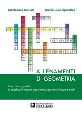 Allenamenti di geometria. Esercizi e giochi di algebra lineare e geometria