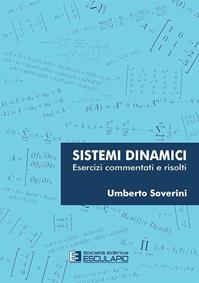Sistemi dinamici. Esercizi risolti e commentati - Umberto Soverini - Libro Esculapio 2013 | Libraccio.it