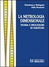 Metrologia dimensionale. Teoria e procedure di taratura