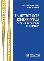 Metrologia dimensionale. Teoria e procedure di taratura