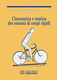 Cinematica e statica dei sistemi di corpi rigidi - Attilio Frangi - Libro Esculapio 2013 | Libraccio.it