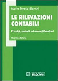 Le rilevazioni contabili - M. Teresa Bianchi - Libro Esculapio 2013 | Libraccio.it