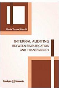 Internal auditing between simplification and transparency - Maria Teresa Bianchi - Libro Esculapio 2013, Corporate manag. between ethics & profit | Libraccio.it