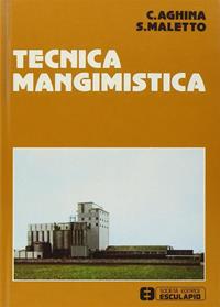 Tecnica mangimistica - Silvano Maletto, Cesare Aghina - Libro Esculapio 1979 | Libraccio.it