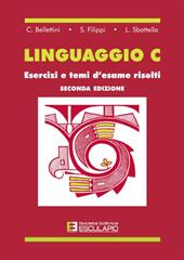 Linguaggio C. Esercizi e temi d'esame risolti