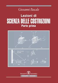 Lezioni di scienza delle costruzioni. Vol. 1 - Giovanni Pascale - Libro Esculapio 2008 | Libraccio.it