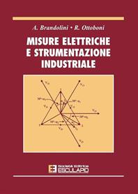 Misure elettriche e strumentazione industriale - A. Brandolini, Roberto Ottoboni - Libro Esculapio 2001 | Libraccio.it