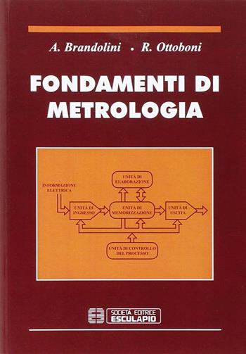 Fondamenti di metrologia - A. Brandolini, Roberto Ottoboni - Libro Esculapio 2011 | Libraccio.it