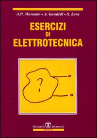 Esercizi di elettrotecnica - Adriano P. Morando, Alessandro Gandelli, Sonia Leva - Libro Esculapio 2003 | Libraccio.it