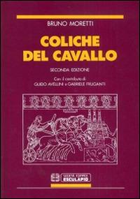 Coliche del cavallo - Bruno Moretti - Libro Esculapio 1993 | Libraccio.it