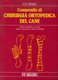 Compendio di chirurgia ortopedica del cane - H. R. Denny - Libro Esculapio 1984 | Libraccio.it