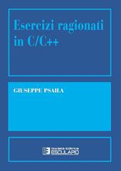 Esercizi ragionati in C/C++