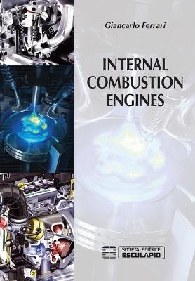 Internal combustion engines - Giancarlo Ferrari - Libro Esculapio 2014 | Libraccio.it