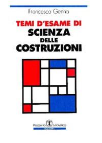 Temi d'esame di scienza delle costruzioni - Francesco Genna - Libro Esculapio 1997 | Libraccio.it