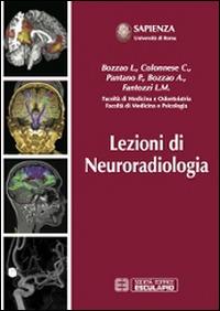 Lezioni di neuroradiologia - Alessandro Bozzao, Patrizia Pantano, Luigi Bozzao - Libro Esculapio 2014 | Libraccio.it