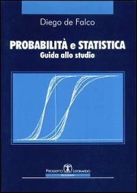 Probabilità e statistica. Guida allo studio - Diego De Falco - Libro Esculapio 1998 | Libraccio.it