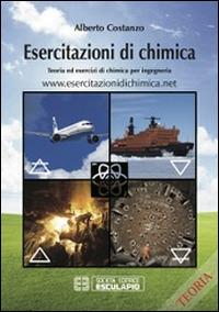 Esercitazioni di chimica - Alberto Costanzo - Libro Esculapio 2015 | Libraccio.it