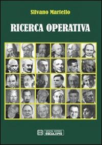 Ricerca operativa - Silvano Martello - Libro Esculapio 2014 | Libraccio.it