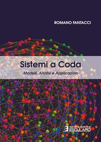 Sistemi a coda. Modelli, analisi e applicazioni - Romano Fantacci - Libro Esculapio 2014 | Libraccio.it