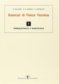 Esercizi di fisica tecnica. Termoelettricità e termotecnica - S. Salvigni, G. Raffellini, G. Barozzi - Libro Esculapio 2014 | Libraccio.it