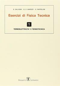 Esercizi di fisica tecnica. Termoelettricità e termotecnica - S. Barozzi G. S. Salvigni, G. Raffellini - Libro Esculapio 2014 | Libraccio.it