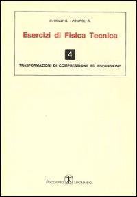 Esercizi di fisica tecnica. Trasformazioni di compressione ed espansione - Giovanni S. Barozzi, Roberto Pompoli - Libro Esculapio 2014 | Libraccio.it