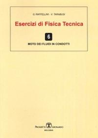 Esercizi di fisica tecnica. Moto dei fluidi in condotti - Giorgio Raffellini, V. Tarabusi - Libro Esculapio 2014 | Libraccio.it