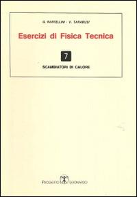 Esercizi di fisica tecnica. Scambiatore di calore - G. Raffellini, V. Tarabusi - Libro Esculapio 2014 | Libraccio.it