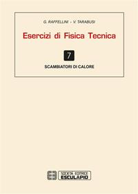 Esercizi di fisica tecnica. Scambiatore di calore - G. Raffellini, V. Tarabusi - Libro Esculapio 2014 | Libraccio.it