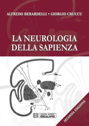 La neurologia della Sapienza - Alfredo Berardelli, Giorgio Cruccu - Libro Esculapio 2015 | Libraccio.it