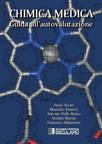 Chimica medica. Guida all'autovalutazione - Paolo Arcari, Maurizio Brunori, Antonio Dello Russo - Libro Esculapio 2015 | Libraccio.it