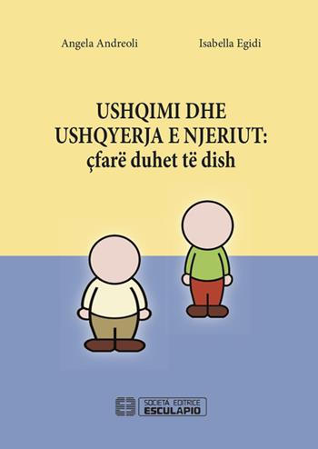 Ushqimi dhe ushqyerja e njeriut. Çfarë duhet të dish - Angela Andreoli, Isabella Egidi - Libro Esculapio 2016 | Libraccio.it