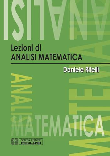 Lezioni di analisi matematica - Daniele Ritelli - Libro Esculapio 2015 | Libraccio.it