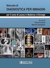 Manuale di diagnostica per immagini. Per il corso di laurea di medicina e chirurgia